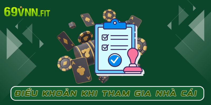 Điều khoản điều kiện 69VN khi tham gia nhà cái